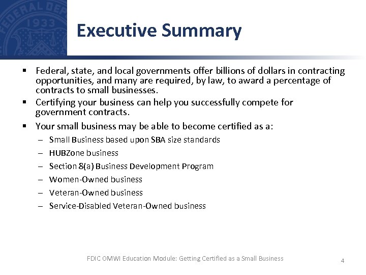 Executive Summary § Federal, state, and local governments offer billions of dollars in contracting