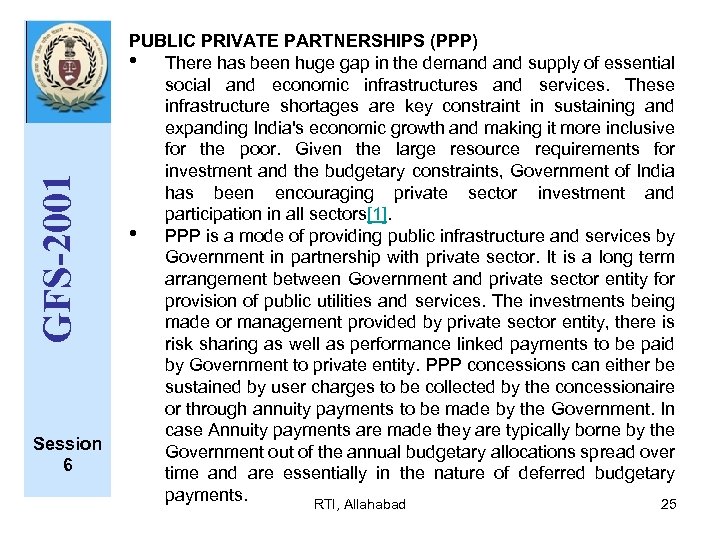 GFS-2001 Session 6 PUBLIC PRIVATE PARTNERSHIPS (PPP) • There has been huge gap in