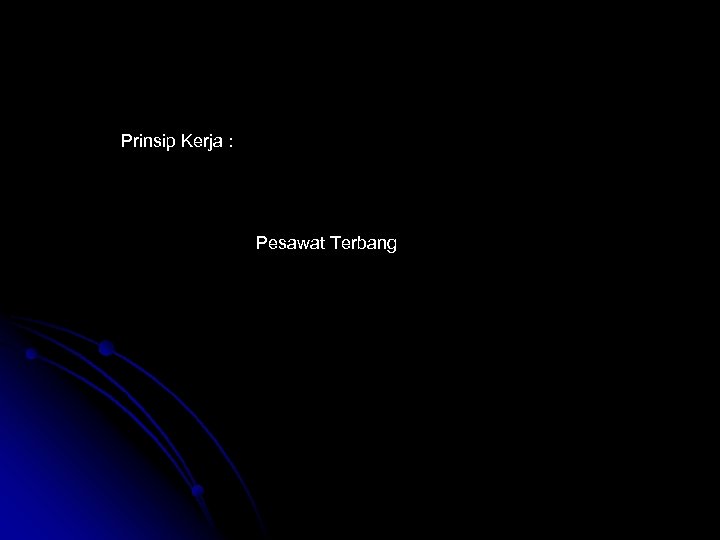 Prinsip Kerja : Pesawat Terbang 
