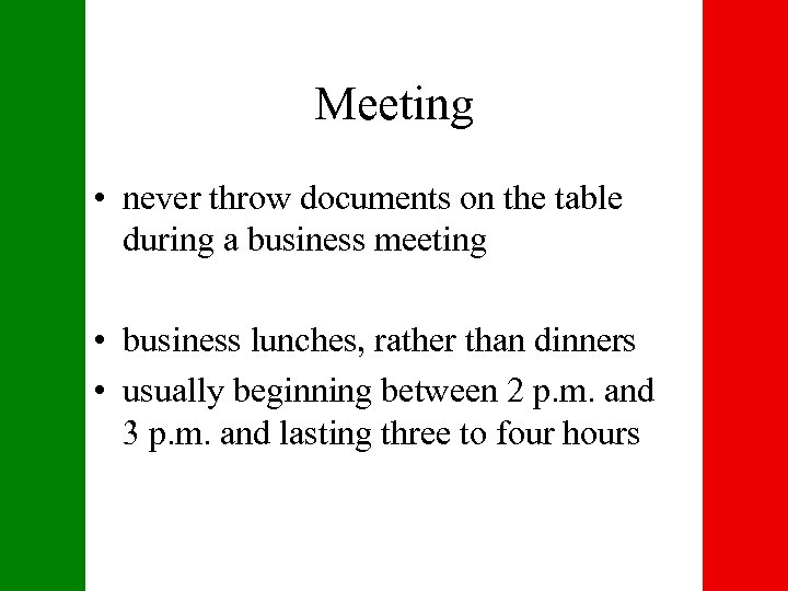 Meeting • never throw documents on the table during a business meeting • business