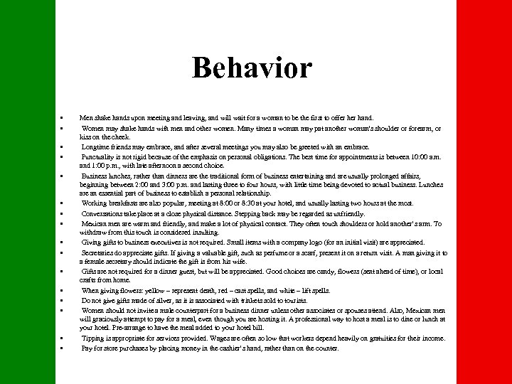 Behavior • • • • Men shake hands upon meeting and leaving, and will