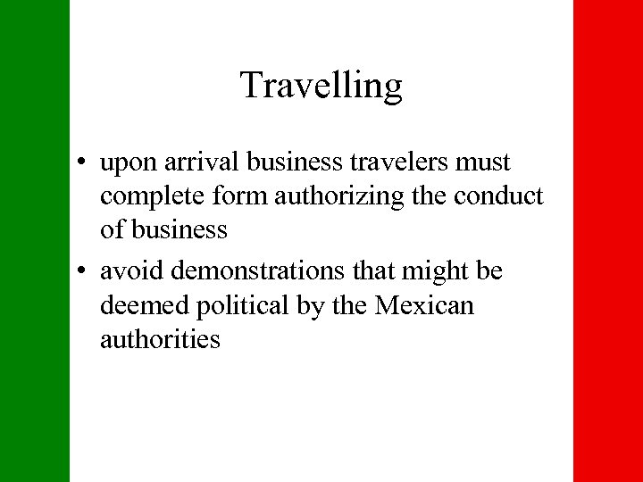 Travelling • upon arrival business travelers must complete form authorizing the conduct of business