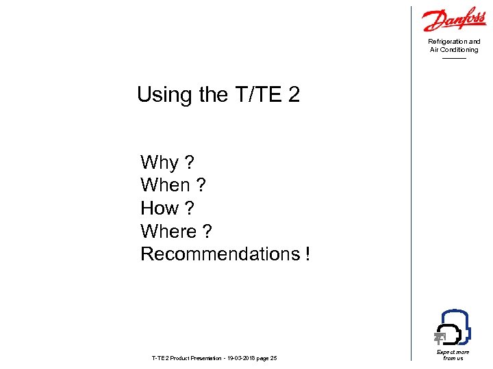 Refrigeration and Air Conditioning Using the T/TE 2 Why ? When ? How ?