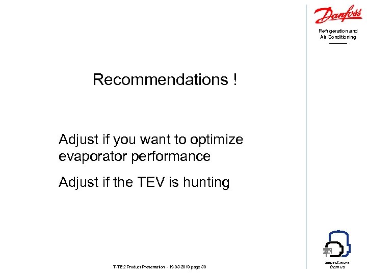 Refrigeration and Air Conditioning Recommendations ! Adjust if you want to optimize evaporator performance