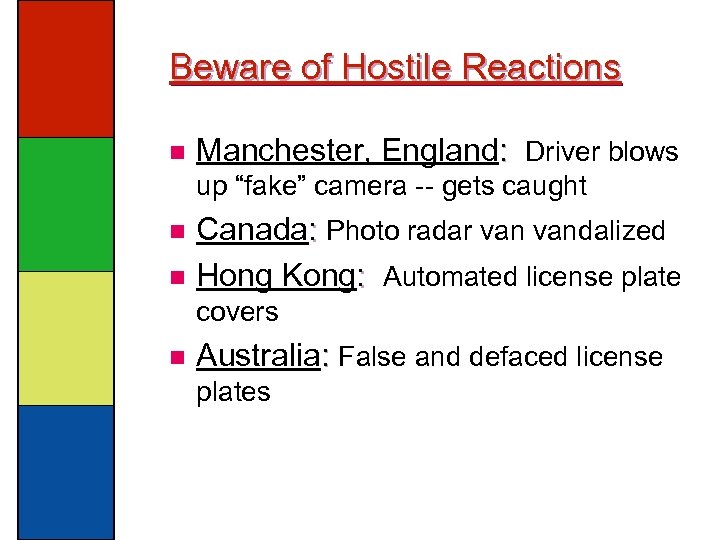 Beware of Hostile Reactions n Manchester, England: Driver blows up “fake” camera -- gets