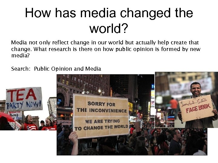 How has media changed the world? Media not only reflect change in our world
