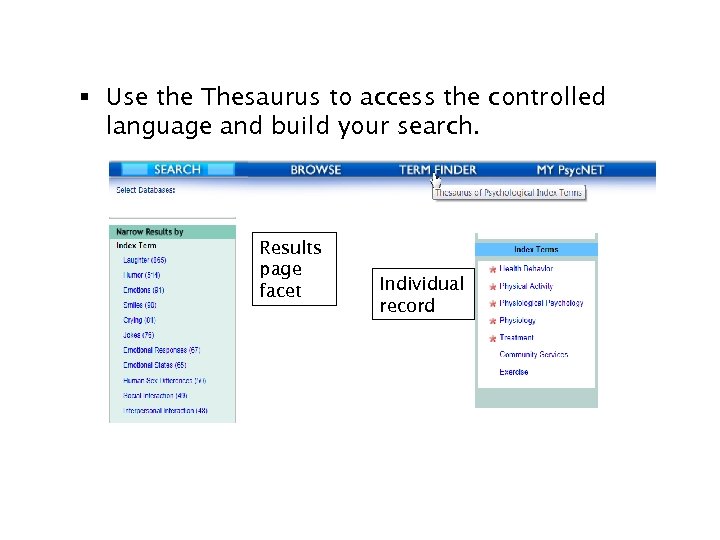 § Use the Thesaurus to access the controlled language and build your search. Results