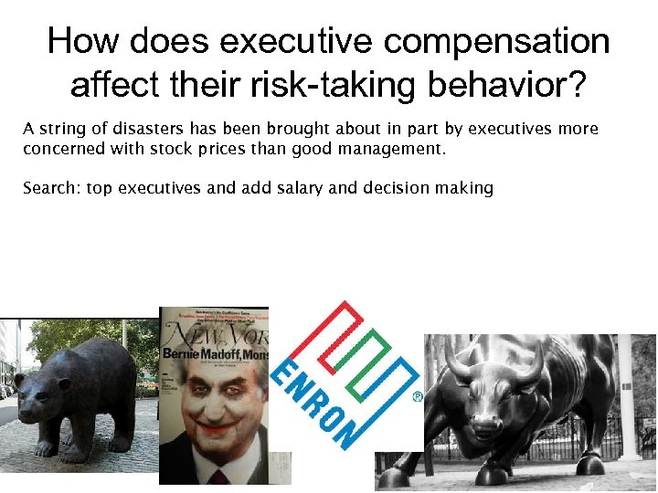 How does executive compensation affect their risk-taking behavior? A string of disasters has been