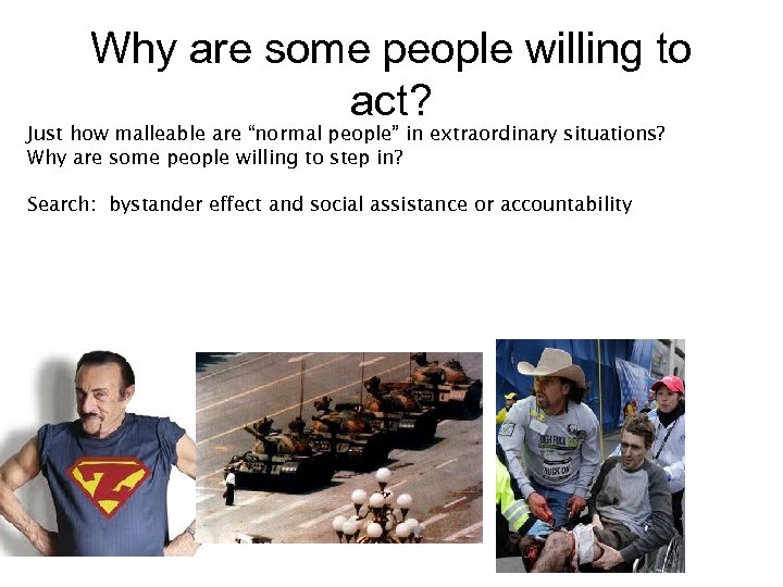 Why are some people willing to act? Just how malleable are “normal people” in