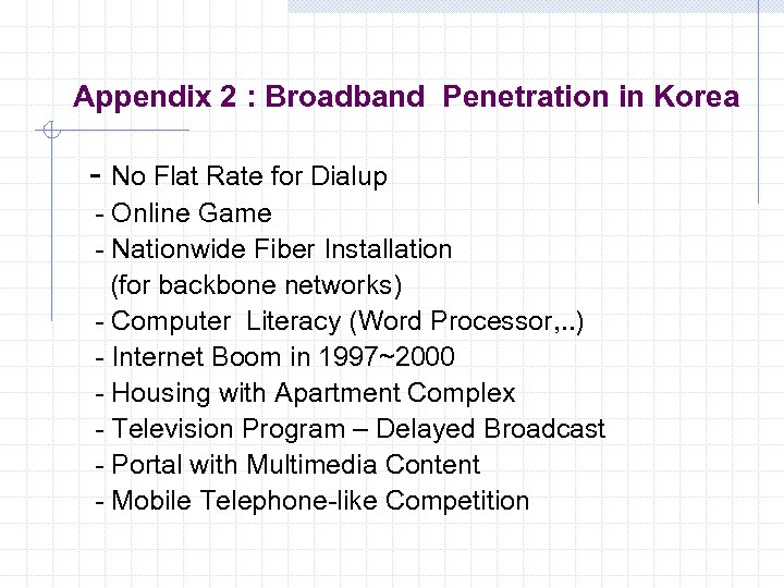 Appendix 2 : Broadband Penetration in Korea - No Flat Rate for Dialup -