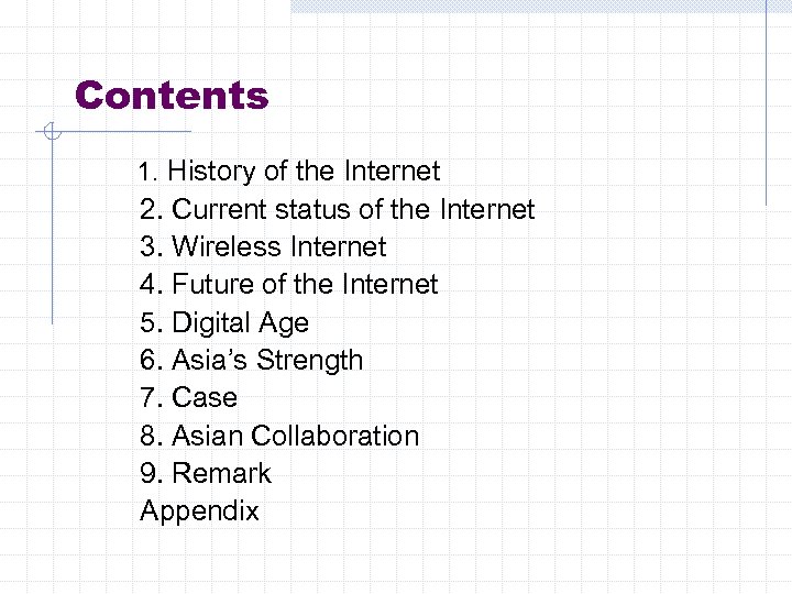 Contents 1. History of the Internet 2. Current status of the Internet 3. Wireless