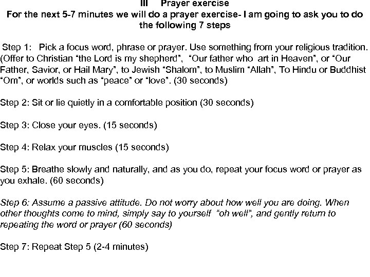 III Prayer exercise For the next 5 -7 minutes we will do a prayer