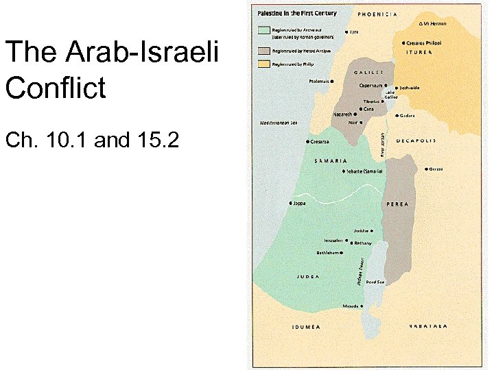 The Arab-Israeli Conflict Ch. 10. 1 and 15. 2 