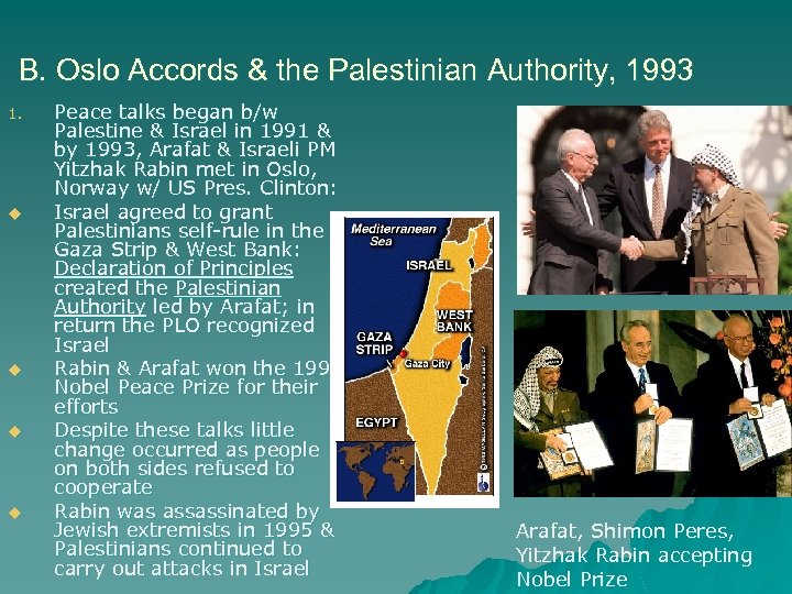 B. Oslo Accords & the Palestinian Authority, 1993 1. u u Peace talks began