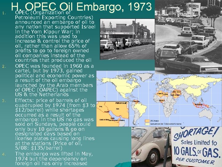 1. 2. 3. 4. H. OPEC Oil Embargo, 1973 OPEC (Organization of Petroleum Exporting