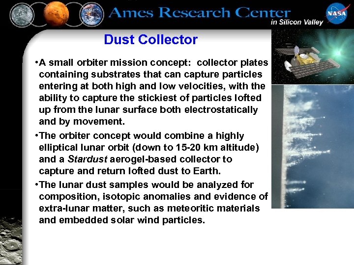 Dust Collector • A small orbiter mission concept: collector plates containing substrates that can