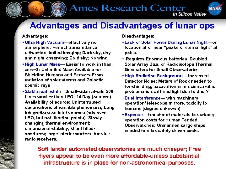 Advantages and Disadvantages of lunar ops Advantages: • Ultra High Vacuum—effectively no atmosphere; Perfect
