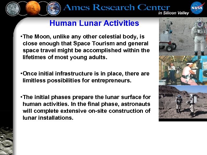 Human Lunar Activities • The Moon, unlike any other celestial body, is close enough