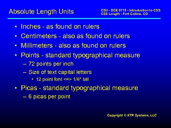 Absolute Length Units • • CSU - DCE 0715 - Introduction to CSS Length