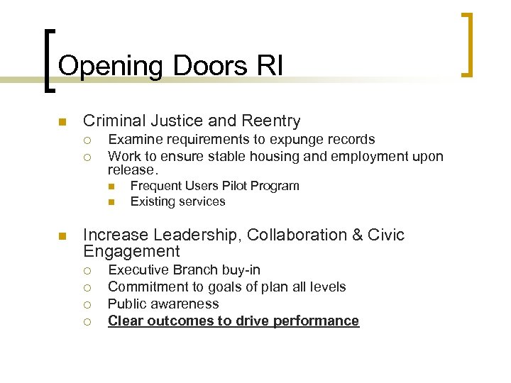 Opening Doors RI n Criminal Justice and Reentry ¡ ¡ Examine requirements to expunge