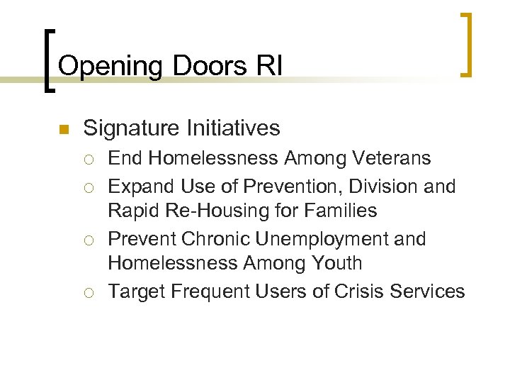 Opening Doors RI n Signature Initiatives ¡ ¡ End Homelessness Among Veterans Expand Use