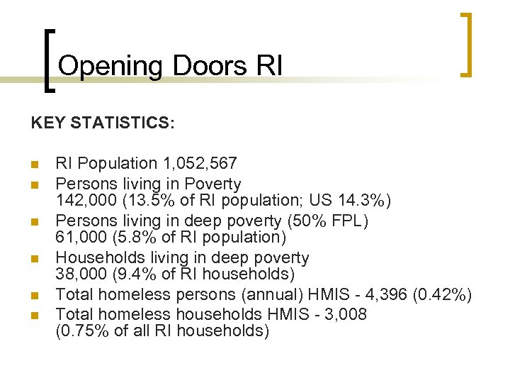 Opening Doors RI KEY STATISTICS: n n n RI Population 1, 052, 567 Persons