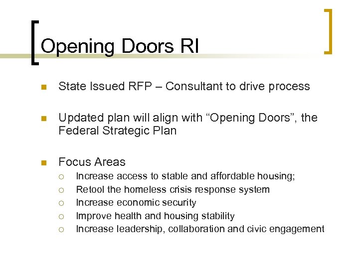 Opening Doors RI n State Issued RFP – Consultant to drive process n Updated