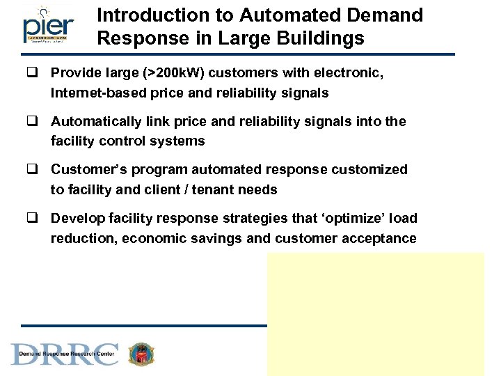 Introduction to Automated Demand Response in Large Buildings q Provide large (>200 k. W)