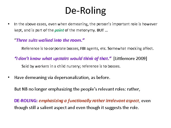 De-Roling • In the above cases, even when demeaning, the person’s important role is