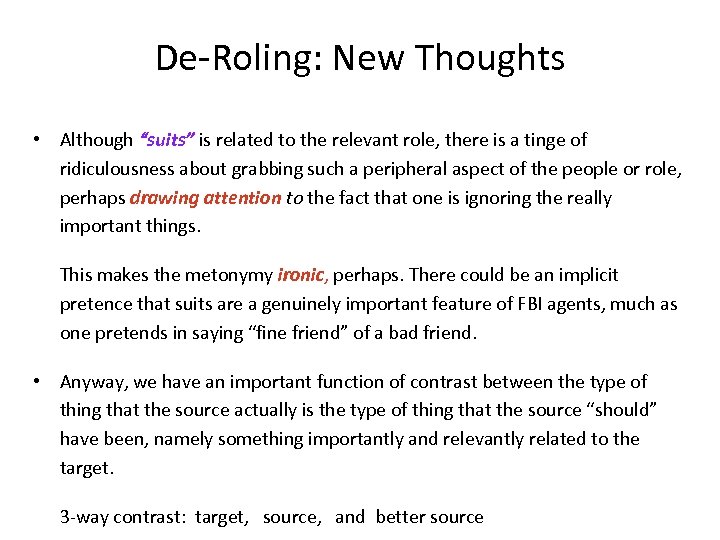 De-Roling: New Thoughts • Although “suits” is related to the relevant role, there is