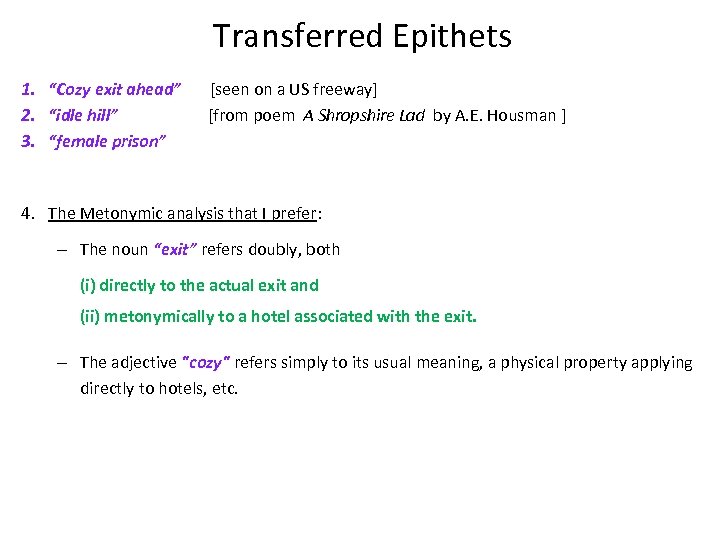 Transferred Epithets 1. “Cozy exit ahead” 2. “idle hill” 3. “female prison” [seen on