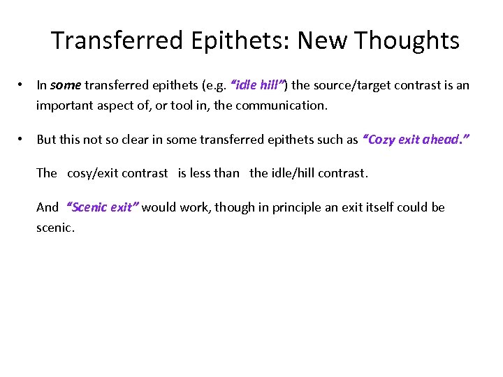 Transferred Epithets: New Thoughts • In some transferred epithets (e. g. “idle hill”) the