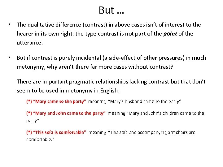 But … • The qualitative difference (contrast) in above cases isn’t of interest to