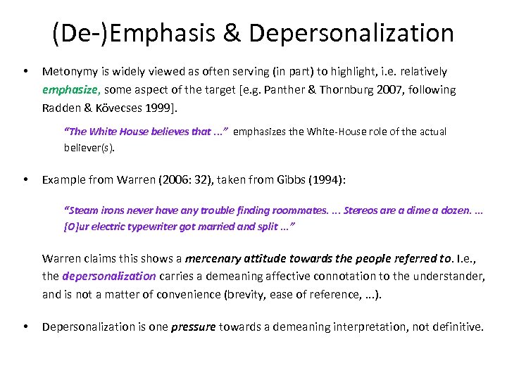 (De-)Emphasis & Depersonalization • Metonymy is widely viewed as often serving (in part) to