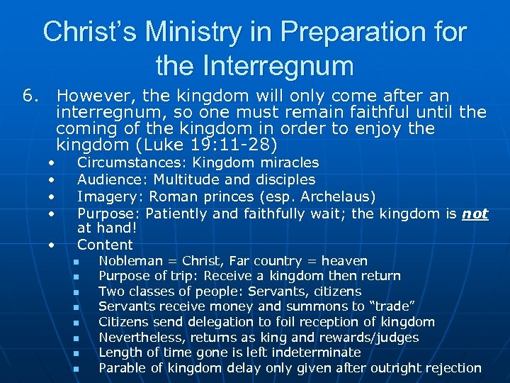 Christ’s Ministry in Preparation for the Interregnum 6. However, the kingdom will only come