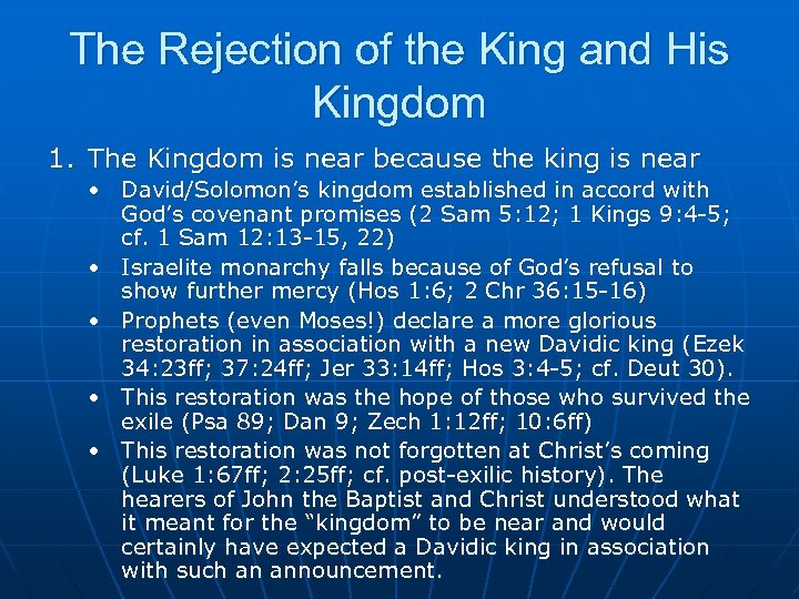 The Rejection of the King and His Kingdom 1. The Kingdom is near because