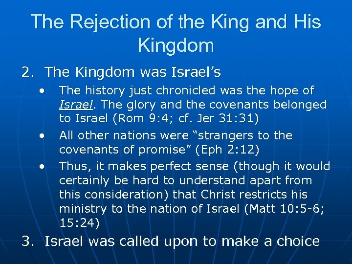 The Rejection of the King and His Kingdom 2. The Kingdom was Israel’s •