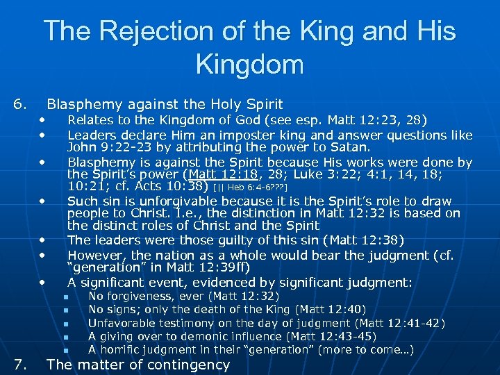 The Rejection of the King and His Kingdom 6. • • Blasphemy against the
