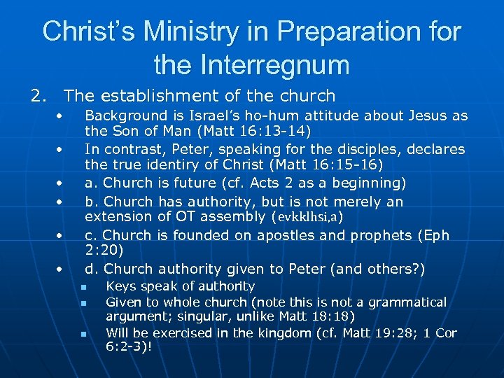 Christ’s Ministry in Preparation for the Interregnum 2. The establishment of the church •