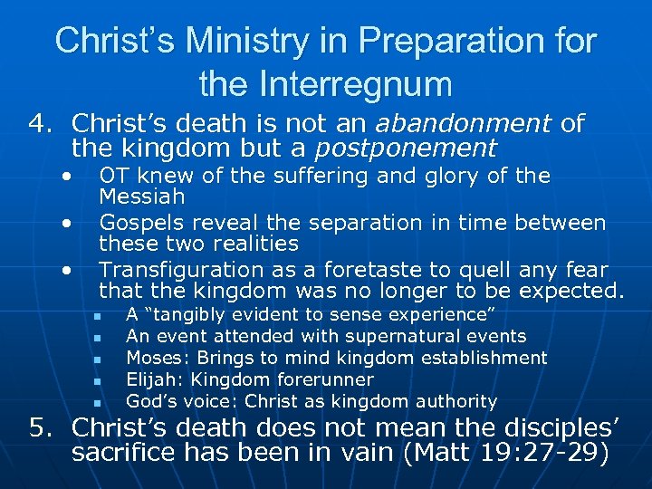 Christ’s Ministry in Preparation for the Interregnum 4. Christ’s death is not an abandonment