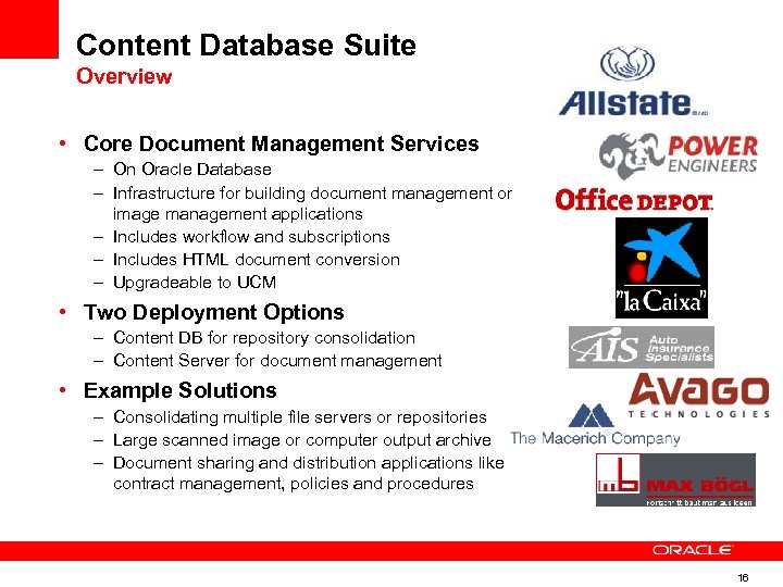 Content Database Suite Overview • Core Document Management Services – On Oracle Database –