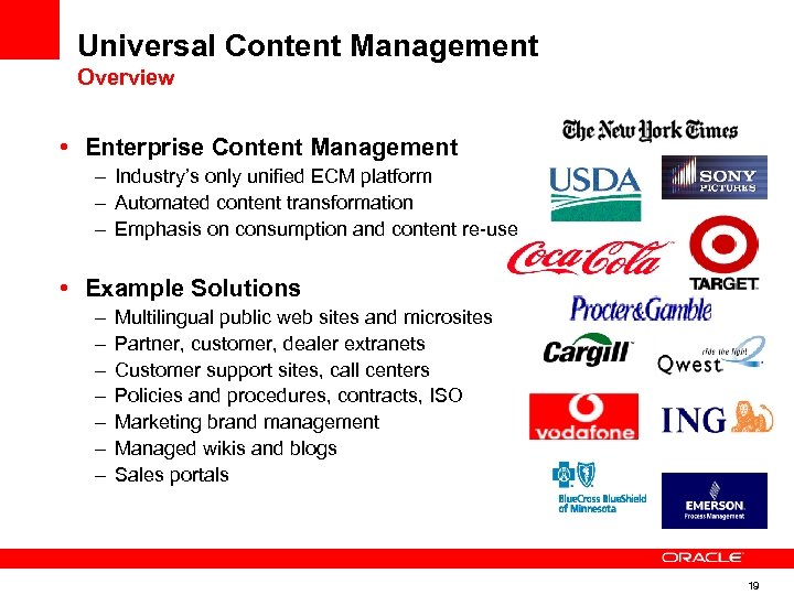 Universal Content Management Overview • Enterprise Content Management – Industry’s only unified ECM platform