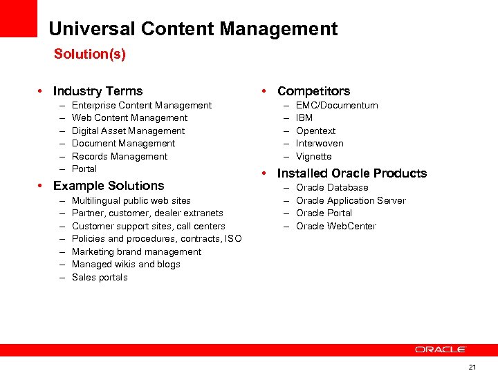 Universal Content Management Solution(s) • Industry Terms – – – Enterprise Content Management Web