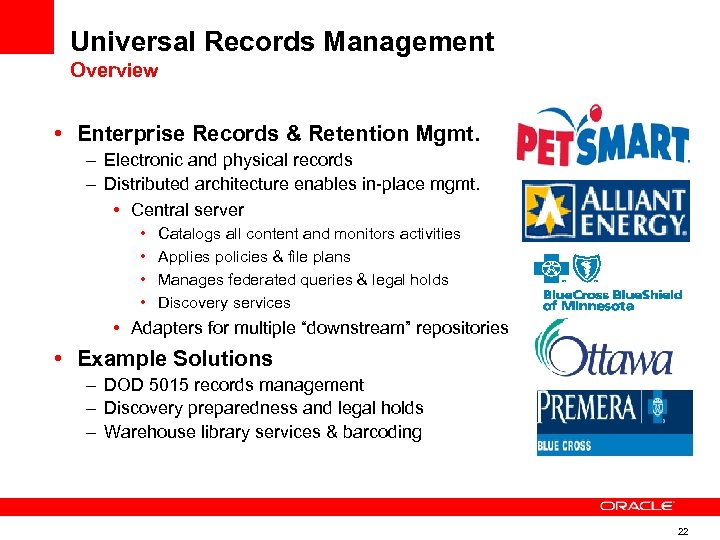 Universal Records Management Overview • Enterprise Records & Retention Mgmt. – Electronic and physical