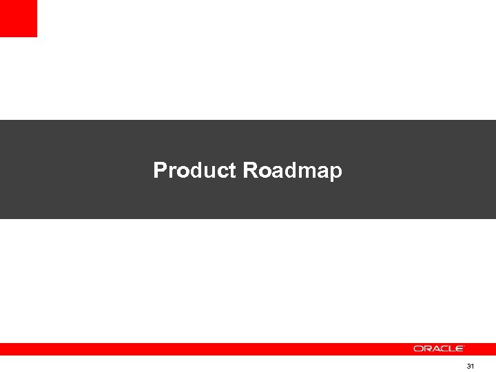 Product Roadmap 31 