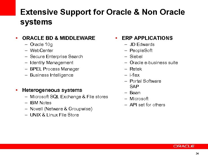 Extensive Support for Oracle & Non Oracle systems • ORACLE BD & MIDDLEWARE –