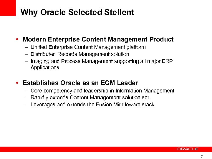 Why Oracle Selected Stellent • Modern Enterprise Content Management Product – Unified Enterprise Content