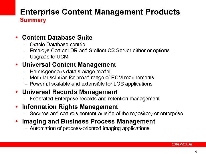 Enterprise Content Management Products Summary • Content Database Suite – Oracle Database centric –