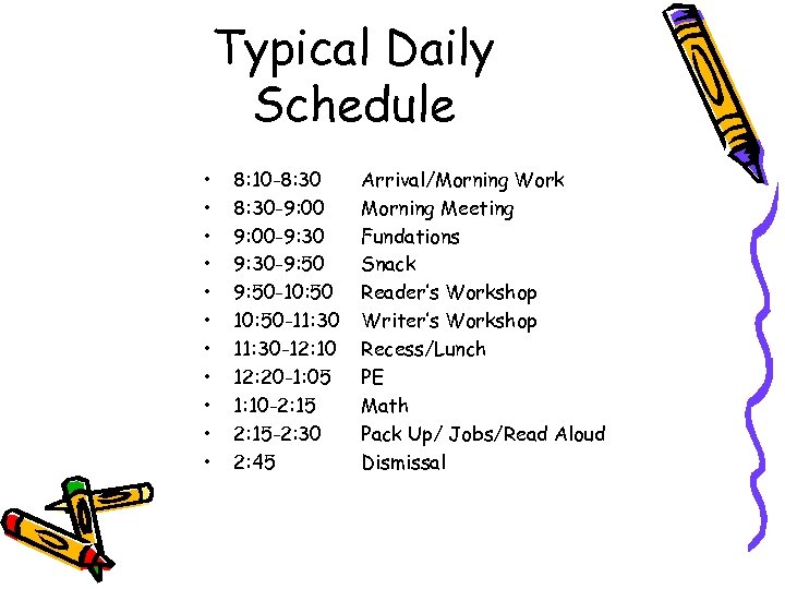 Typical Daily Schedule • • • 8: 10 -8: 30 -9: 00 -9: 30