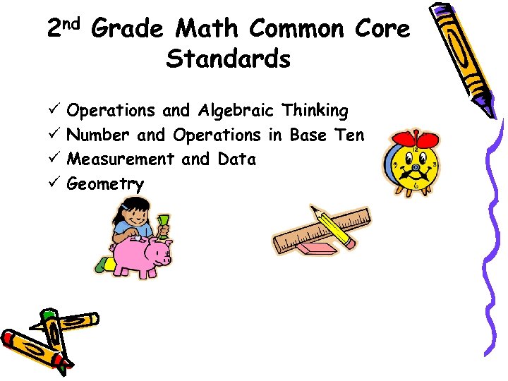 2 nd Grade Math Common Core Standards ü ü Operations and Algebraic Thinking Number